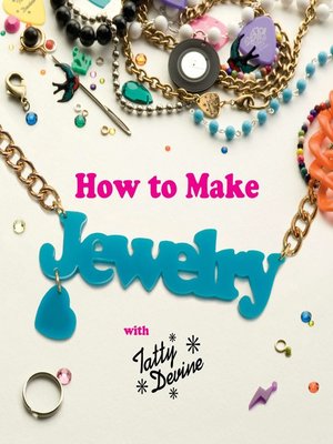 cover image of How to Make Jewelry with Tatty Devine